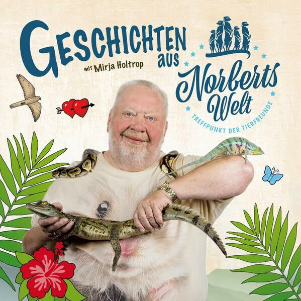 Geschichten aus Norberts Welt: mit Mirja Holtrop