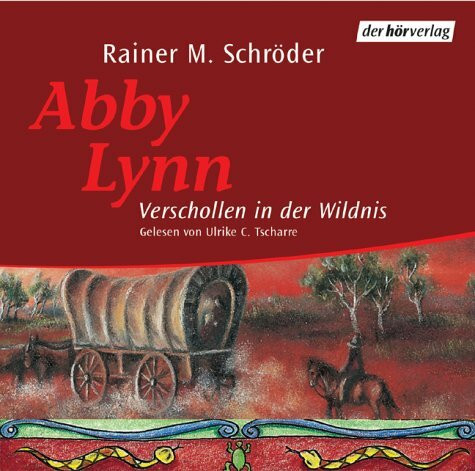 Abby Lynn - Verschollen in der Wildnis: Autorisierte Lesefassung