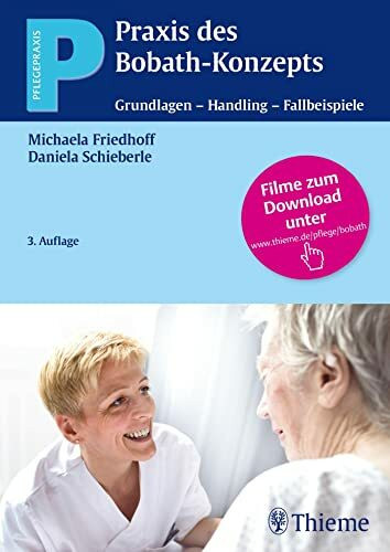 Praxis des Bobath-Konzepts: Grundlagen - Handling - Fallbeispiele (Pflegepraxis)