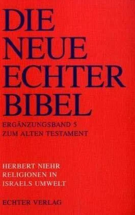 Die Neue Echter-Bibel. Altes Testament.: Die Neue Echter-Bibel. Kommentar: Religionen in Israels Umwelt: Erg.-Bd. 5: Einführung in die nordwestsemitischen Religionen Syrien-Palästinas