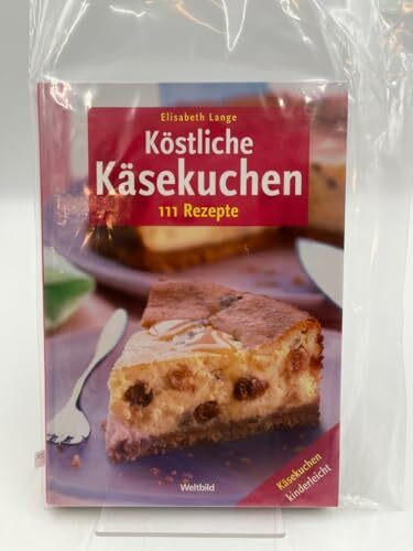 Köstliche Käsekuchen. 111 Rezepte ; Käsekuchen kinderleicht
