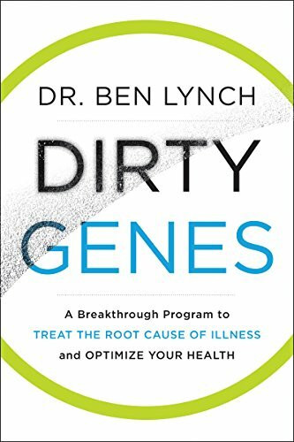Dirty Genes: A Breakthrough Program to Treat the Root Cause of Illness and Optimize Your Health