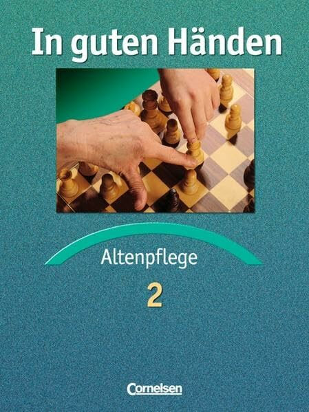 In guten Händen - Altenpflege - Bisherige Ausgabe: In guten Händen - Band 2