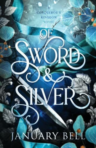 Of Sword & Silver (A Conqueror's Kingdom, Band 1)