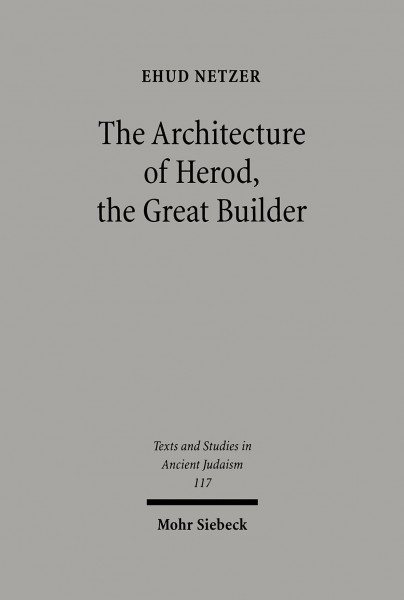 The Architecture of Herod, the Great Builder