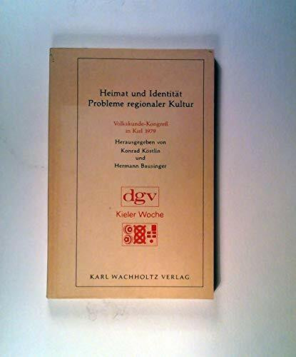 Heimat und Identität: Probleme regionaler Kultur. Volkskunde-Kongress in Kiel 1979 (Studien zur Volkskunde und Kulturgeschichte Schleswig-Holsteins)