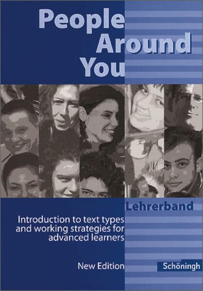 People Around You. Introduction to text types and working strategies...: Lehrerbuch (People Around You. Introduction to text types and working strategies for Advanced Learners - New Edition)