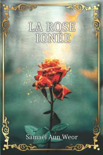 La Rose Ignée: Au Sein de la Déesse Mère du Monde