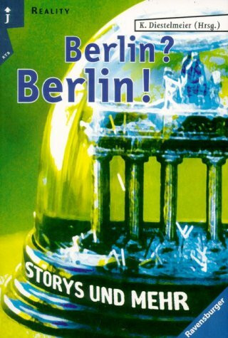 Berlin? Berlin!: Storys und mehr (Ravensburger Taschenbücher)