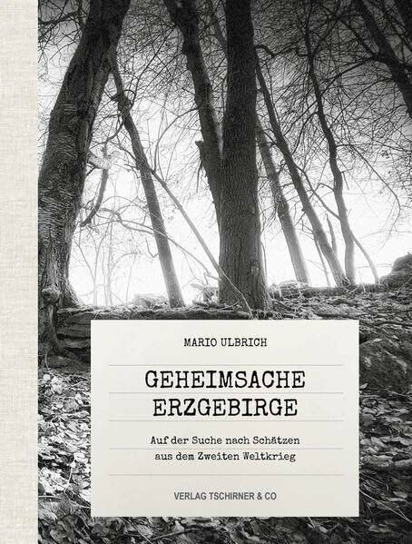Geheimsache Erzgebirge: Auf der Suche nach Schätzen aus dem 2.Weltkrieg
