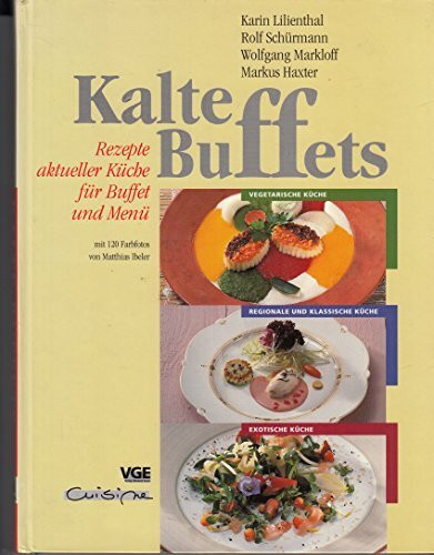 Kalte Buffets. Rezepte aktueller Küche für Buffet und Menü