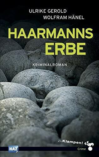 Haarmanns Erbe: Kriminalroman