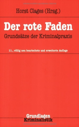 Der rote Faden: Grundsätze der Kriminalpraxis