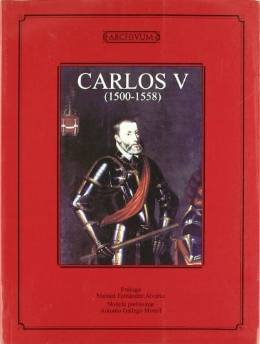 Carlos V (1500-1558) (Archivum, Band 85)