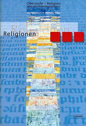 Oberstufe Religion - Religionen: Schülerheft Oberstufe Religion - Religionen: Schülerheft