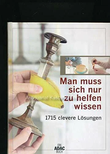 Man muss sich nur zu helfen wissen