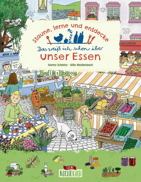 Staune, lerne und entdecke - Das weiß ich schon über unser Essen: Bilderbuch über Ernährung, Familie und Umwelt ab 3 Jahre (Naturkind - garantiert gut!)