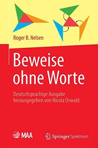 Beweise ohne Worte: Deutschsprachige Ausgabe herausgegeben von Nicola Oswald