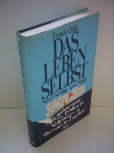 Das Leben selbst. Sein Ursprung, seine Natur