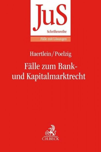 Fälle zum Bank- und Kapitalmarktrecht (JuS-Schriftenreihe/Fälle mit Lösungen)