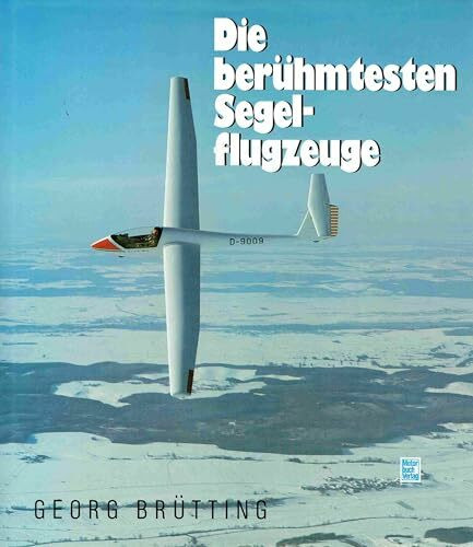 Die berühmtesten Segelflugzeuge