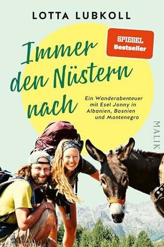 Immer den Nüstern nach: Ein Wanderabenteuer mit Esel Jonny in Albanien, Bosnien und Montenegro | Ein ungewöhnliches Trio unterwegs in den wilden Bergen des Balkans