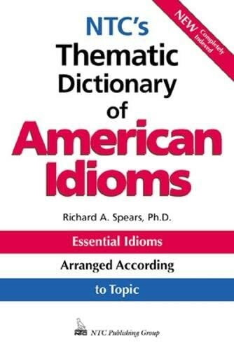 Ntc's Thematic Dictionary of American Idioms