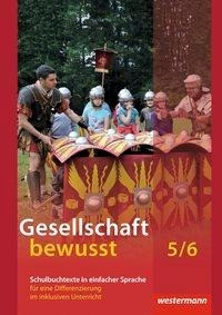 Gesellschaft bewusst 5 / 6. Schulbuchtexte in einfacher Sprache mit CD-ROM. Aktuelle Ausgabe