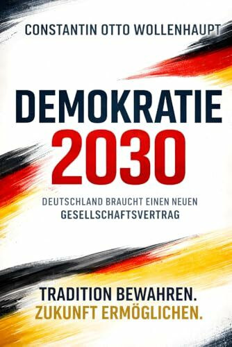 Demokratie 2030: Deutschland braucht einen neuen Gesellschaftsvertrag
