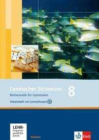 Lambacher Schweizer. 8. Schuljahr. Arbeitsheft plus Lösungsheft und Lernsoftware. Sachsen