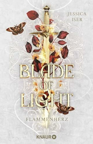 Blade of Light. Flammenherz: Roman | Das epische Finale der Romantasy-Dilogie voller dunkler Magie, politischer Intrigen und verbotener Liebe (Make Me Your Villain, Band 2)