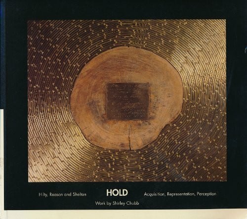 Hold: Recent Work by Shirley Chubb (Catalogues & Occasional Papers Series 1: The Green Centre for Non-Western Art & Culture)