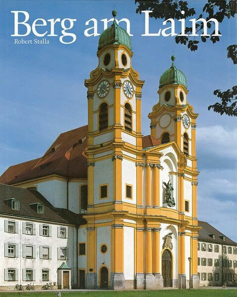 Berg am Laim: St. Michael in München. Ein Hauptwerk des süddeutschen Rokoko