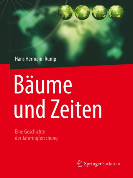 Bäume und Zeiten ¿ Eine Geschichte der Jahrringforschung