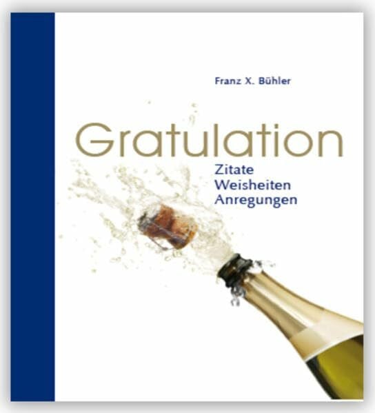 Gratulation: Zitate, Weisheiten, Anregungen