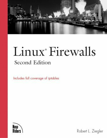 Linux Firewalls, Engl. ed.: Includes full coverage of iptables