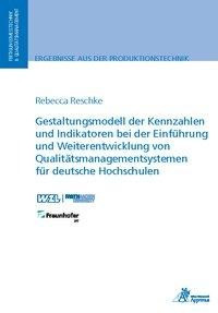 Gestaltungsmodell der Kennzahlen und Indikatoren bei der Einführung und Weiterentwicklung von Qualitätsmanagementsystemen für deutsche Hochschulen