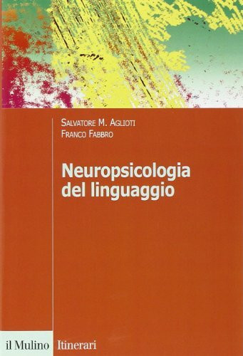 Neuropsicologia del linguaggio (Itinerari. Psicologia)