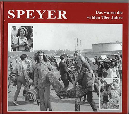 Speyer - Das waren die wilden 70er Jahre