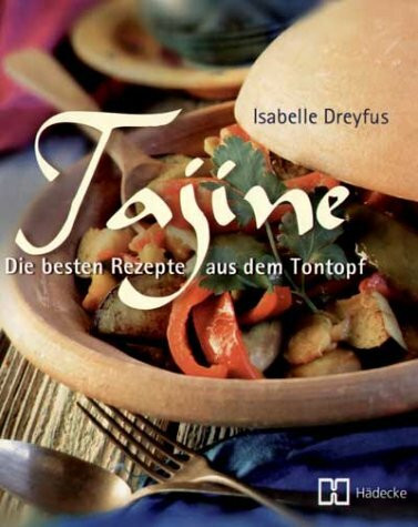 Tajine. Die besten Rezepte aus dem Tontopf