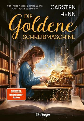 Die Goldene Schreibmaschine: Abenteuerroman für Kinder ab 10 Jahren über die Kraft der Literatur und Magie der Worte - erstes Kinderbuch des Bestseller-Autors Carsten Henn