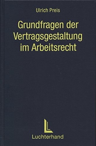 Grundfragen der Vertragsgestaltung im Arbeitsrecht