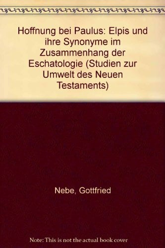 »Hoffnung« bei Paulus: Elpis und ihre Synonyme im Zusammenhang der Eschatologie »Hoffnung« bei Paulus: Elpis und ihre Synonyme im Zusammenhang der Eschatologie
