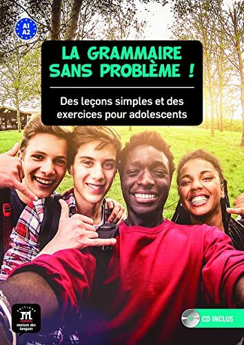 La grammaire sans problème! : des leçons simpleset des exercices pour adolescents: La grammaire sans problème! A1-A2 Livre de l'élève + CD (La ... leçons simples et exercices pour adolescents)