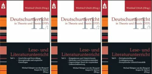 Lese- und Literaturunterricht: Teil 1: Geschichte und Entwicklung, Konzeptionelle und empirische Grundlagen. Teil 2: Kompetenzen und Unterrichtsziele; ... (Deutschunterricht in Theorie und Praxis)