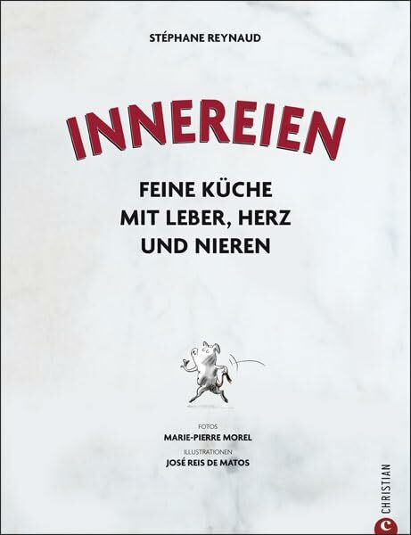 Das Kochbuch der Innereien: feine Küche mit Leber, Herz und Nieren - leckere Rezepten für die deftige Hausmannskost