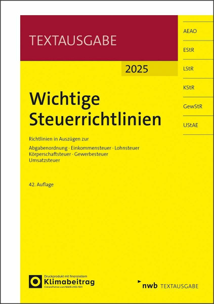 Wichtige Steuerrichtlinien: Richtlinien in Auszügen zur Abgabenordnung, Einkommensteuer, Lohnsteuer, Körperschaftsteuer, Gewerbesteuer, Umsatzsteuer (NWB Textausgabe)