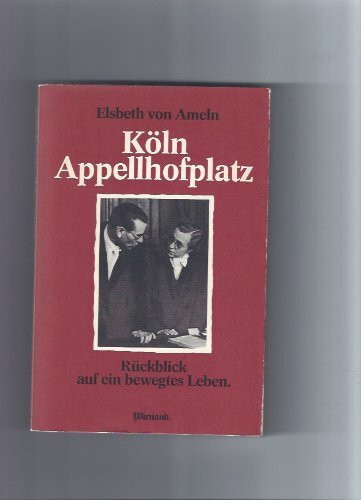 Köln Appellhofplatz. Rückblick auf ein bewegtes Leben