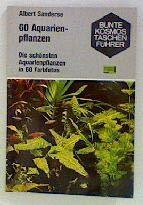 Sechzig Aquarienpflanzen. Die schönsten Aquarienpflanzen