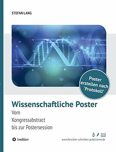 Wissenschaftliche Poster: Vom Kongressabstract bis zur Postersession